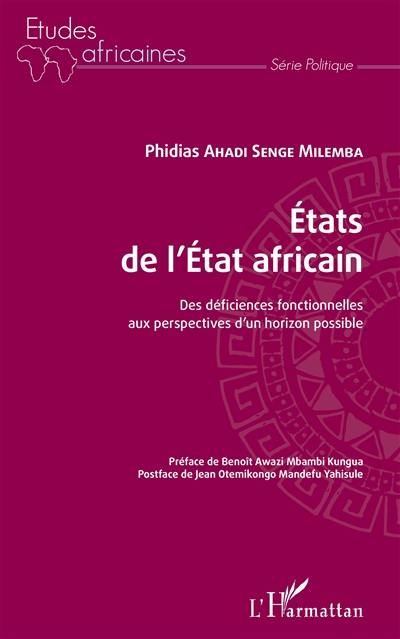 Etats de l'Etat africain : des déficiences fonctionnelles aux perspectives d'un horizon possible