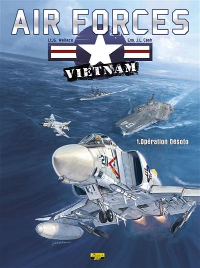 Air forces Vietnam. Vol. 1. Opération Desoto