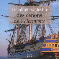 Le fabuleux destin des canons de l'Hermione