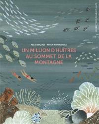 Un million d'huîtres au sommet de la montagne