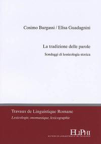 La tradizione delle parole : sondaggi di lessicologia storica