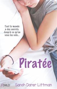 Piratée : tout le monde a des secrets jusqu'à ce qu'on vous les vole...