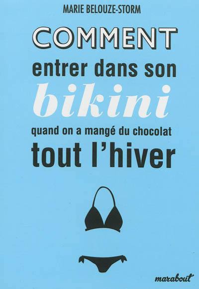 Comment entrer dans son bikini quand on a mangé du chocolat tout l'hiver