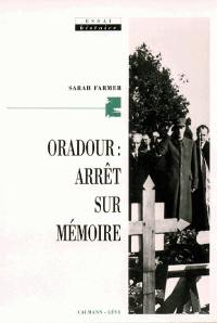 Oradour, arrêt sur mémoire