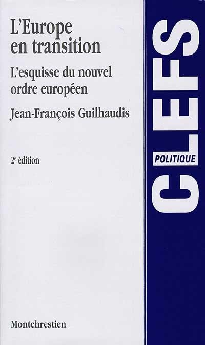 L'Europe en transition : l'esquisse du nouvel ordre européen