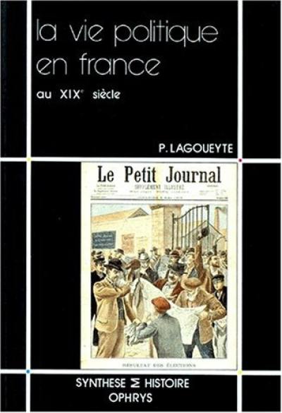 La Vie politique en France au XIXe siècle