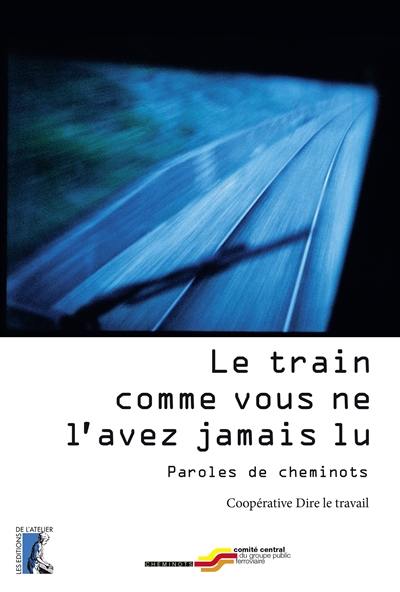 Le train comme vous ne l'avez jamais lu : paroles de cheminots