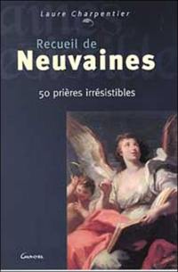 Recueil de neuvaines : 50 prières irrésistibles