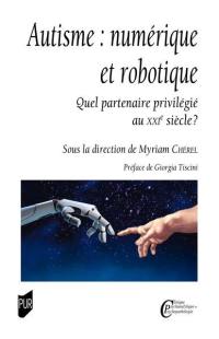 Autisme : numérique et robotique : quel partenaire privilégié au XXIe siècle ?