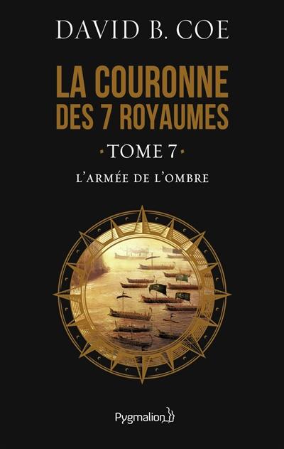 La couronne des 7 royaumes. Vol. 7. L'armée de l'ombre