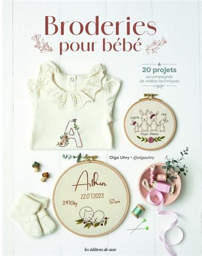 Broderies pour bébé : 20 projets accompagnés de vidéos techniques