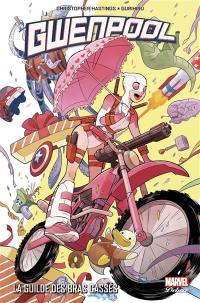 Gwenpool. Vol. 1. La guilde des bras cassés