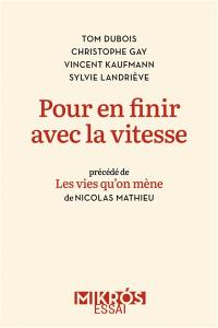 Pour en finir avec la vitesse : plaidoyer pour la vie en proximité. Les vies qu'on mène