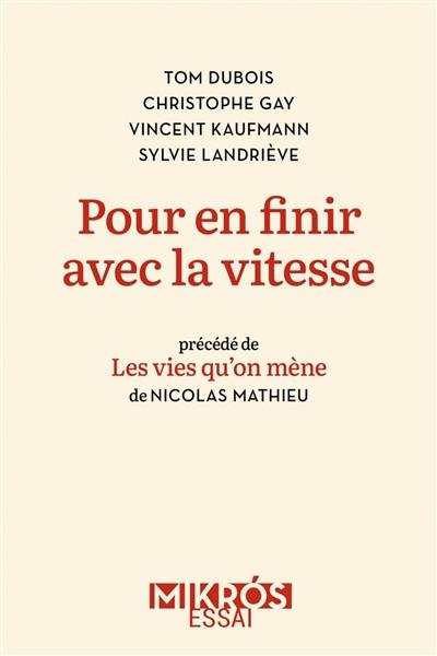 Pour en finir avec la vitesse : plaidoyer pour la vie en proximité. Les vies qu'on mène