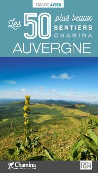 Auvergne : les 50 plus beaux sentiers Chamina