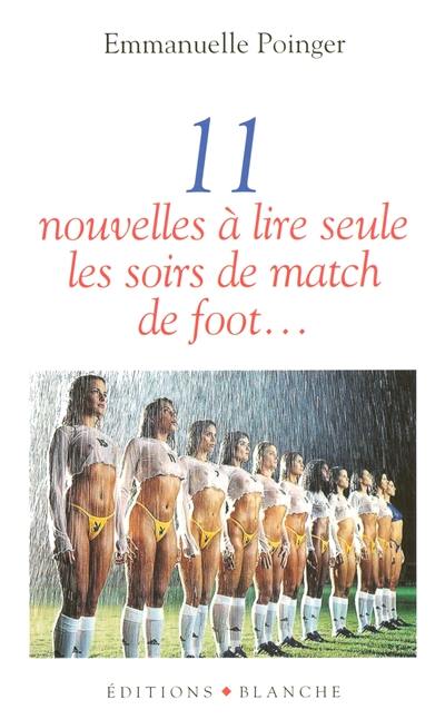 Onze nouvelles à lire seule, les soirs de match de foot