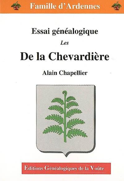 Les De la Chevardière : essai généalogique