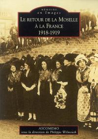 Le retour de la Moselle à la France, 1918-1919