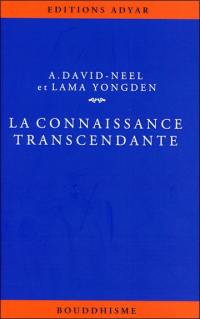 La connaissance transcendante : d'après le texte et les commentaires tibétains