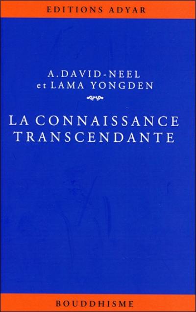 La connaissance transcendante : d'après le texte et les commentaires tibétains