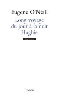 Long voyage du jour à la nuit. Hughie