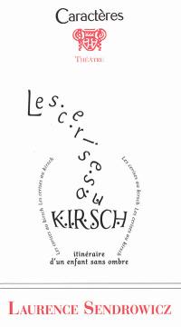 Les cerises au kirsch : itinéraire d'un enfant sans ombre