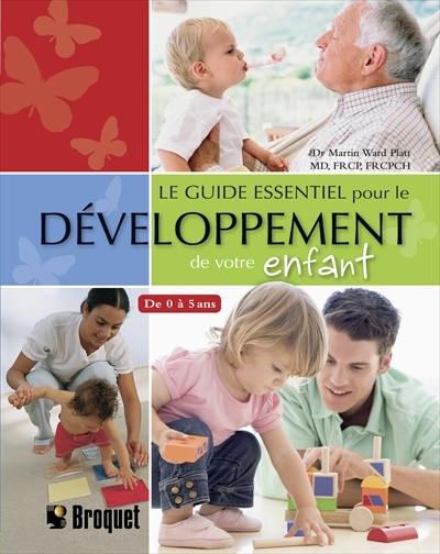 Le guide essentiel pour le développement de votre enfant