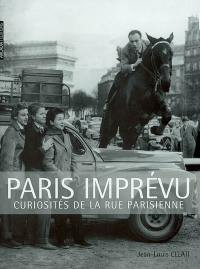 Paris imprévu : curiosités de la rue parisienne