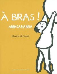 A bras ! Abracadabra