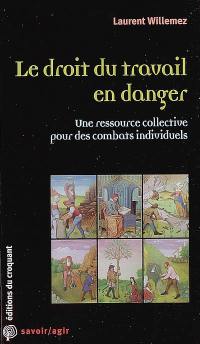 Le droit du travail en danger : une ressource collective pour des combats individuels