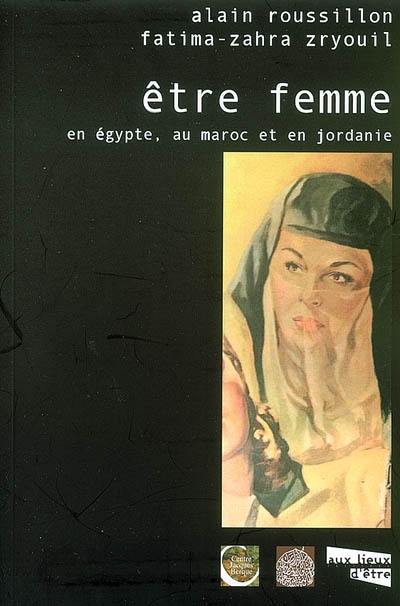 Etre femme en Egypte, au Maroc et en Jordanie