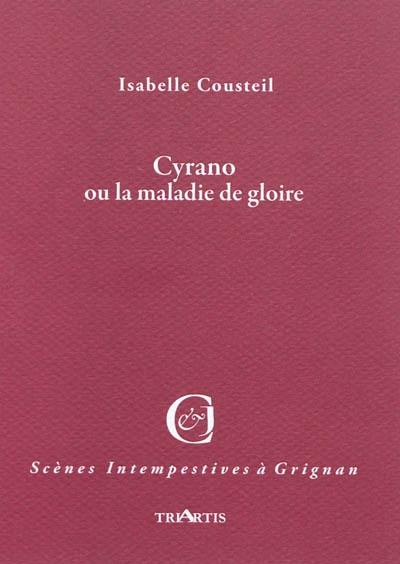 Cyrano ou La maladie de gloire