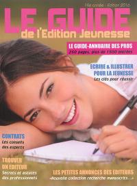 Le guide de l'édition jeunesse 2016 : l'outil de référence pour (bien) travailler dans l'édition jeunesse