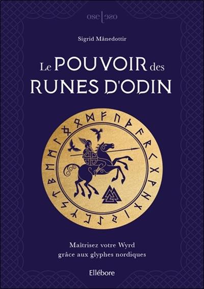 Le pouvoir des runes d'Odin : maîtrisez votre wyrd grâce aux glyphes nordiques