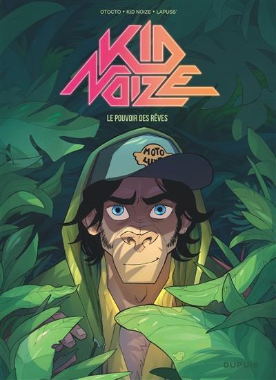 Kid Noize. Vol. 2. Le pouvoir des rêves