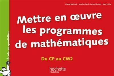 Mettre en oeuvre les programmes de mathématiques, du CP au CM2