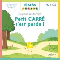 Au pays des formes. Petit carré s'est perdu ! : PS à GS