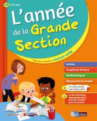 L'année de la grande section, 5-6 ans : tout pour réussir en maternelle : lecture, graphisme-écriture, mathématiques, découverte du monde