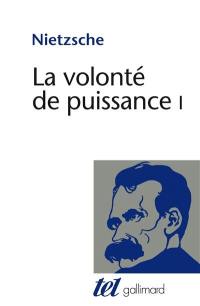 La volonté de puissance. Vol. 1