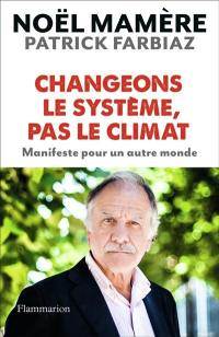 Changeons le système, pas le climat : manifeste pour un autre monde