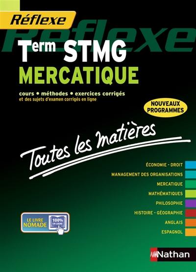 Mercatique, terminale STMG : cours, méthodes, exercices corrigés : nouveaux programmes