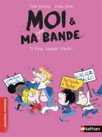 Moi & ma super bande. Vol. 8. Il faut sauver Paulo !