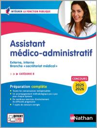 Assistant médico-administratif, concours 2025-2026 : externe, interne, branche secrétariat médical : catégorie B, préparation complète