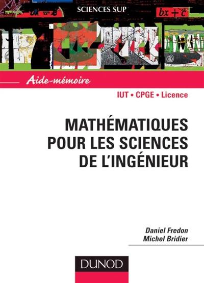 Mathématiques pour les sciences de l'ingénieur : IUT, CPGE, licence