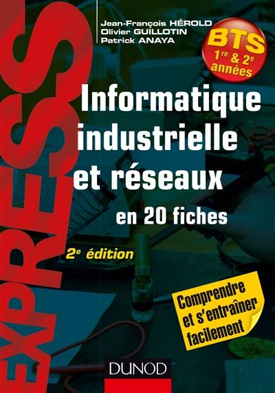 Informatique industrielle et réseaux en 20 fiches : BTS 1re & 2e années