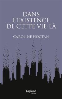 Dans l'existence de cette vie-là