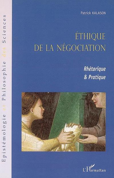 Ethique de la négociation : rhétorique & pratique