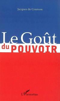 Le goût du pouvoir