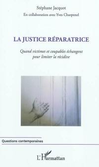 La justice réparatrice : quand victimes et coupables échangent pour limiter la récidive