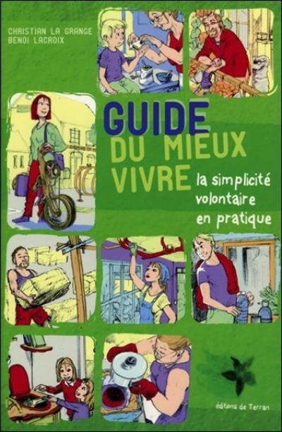 Guide du mieux vivre : la simplicité volontaire en pratique